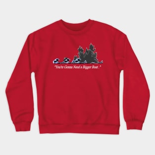 "You're Gonna Need A Bigger Boat" Jaws-Godzilla meme Crewneck Sweatshirt